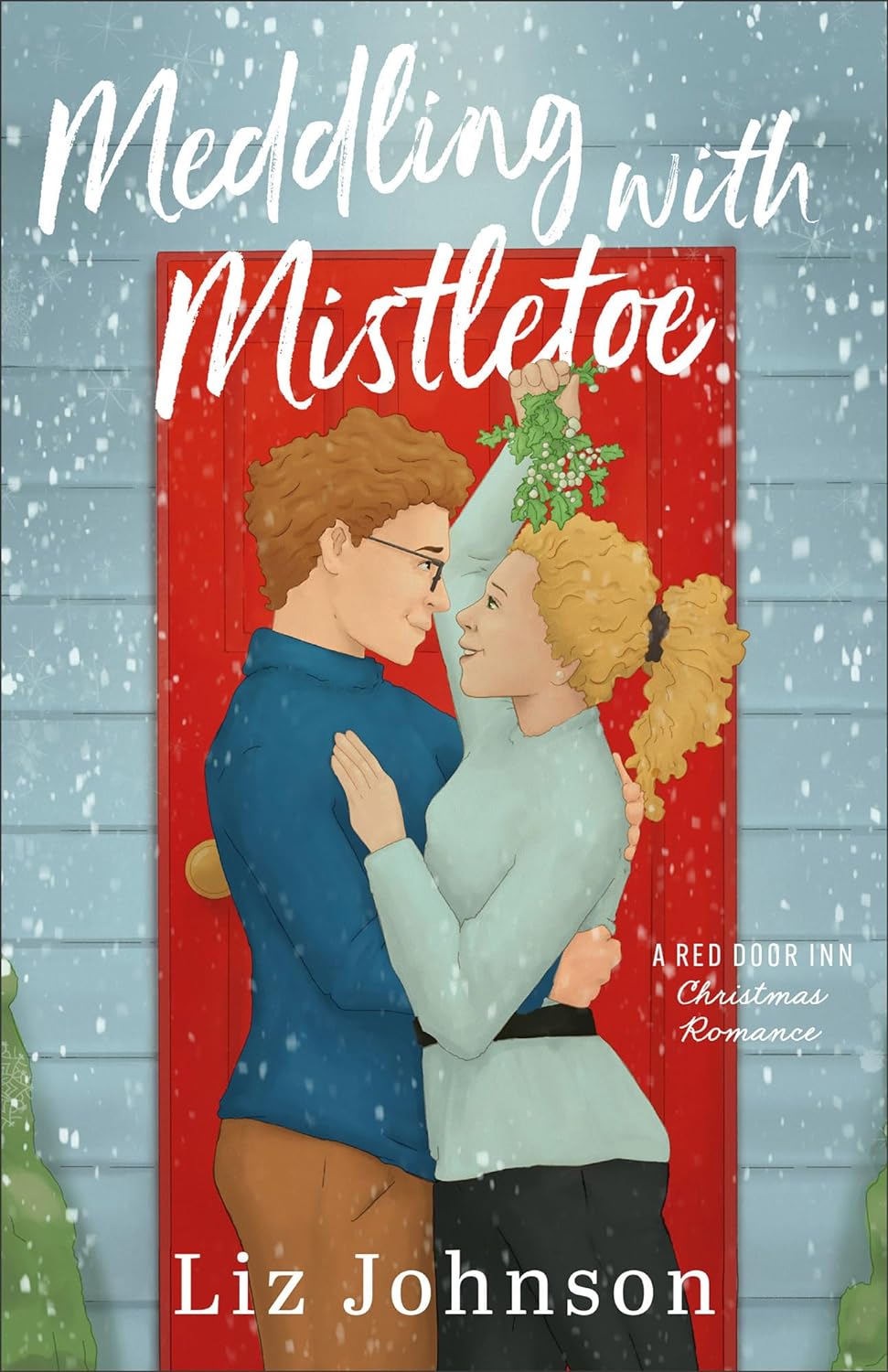 Meddling with Mistletoe by Liz Johnson